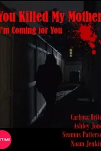  Вы убили мою мать 