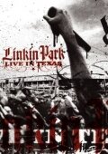 Linkin Park: Live in Texas Linkin Park: Live in Texas